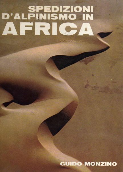 Spedizioni d'alpinismo in Africa: atti delle spedizioni G.M. 1959/60, 1960/61, …