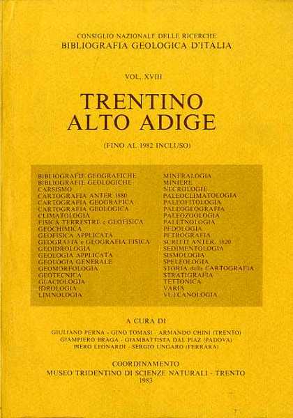 Consiglio nazionale delle ricerche: bibliografia geologica d'Italia: Vol. XVIII: Trentino …