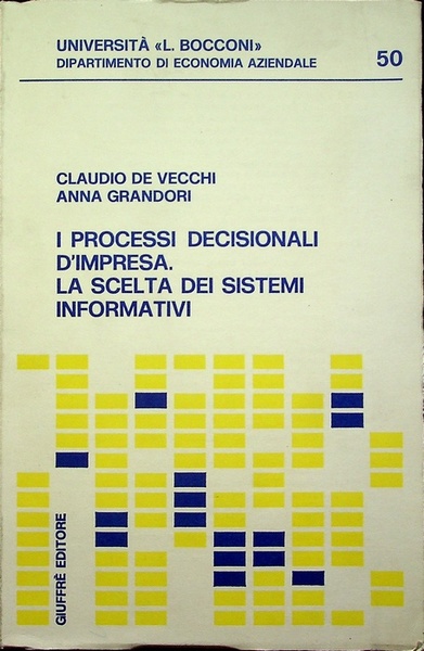 I processi decisionali d'impresa, la scelta dei sistemi informativi.