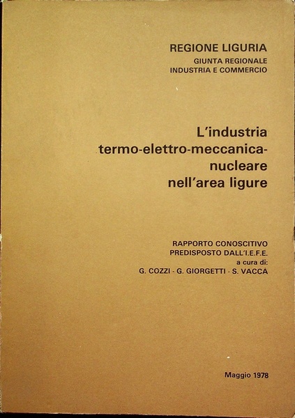 L'industria termo-elettro-meccanica-nucleare nell'area ligure: rapporto conoscitivo predisposto per conto della …