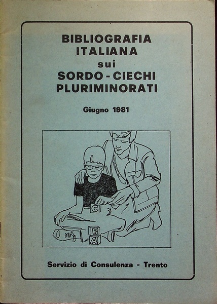 Bibliografia italiana sui sordociechi pluriminorati: giugno 1981.