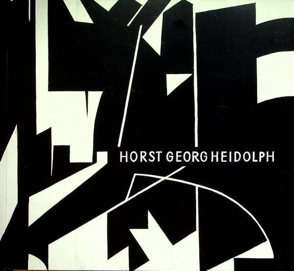 Horst Georg Heidolph: Arbeiten: 1968-97.