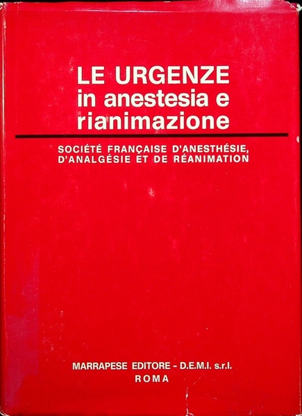 Le urgenze in anestesia e rianimazione.