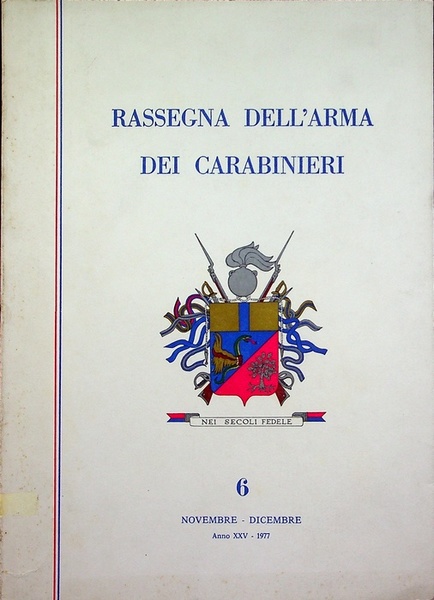 Rassegna dell'arma dei carabinieri: Anno XXV - N. 6 (novembre-dicembre …