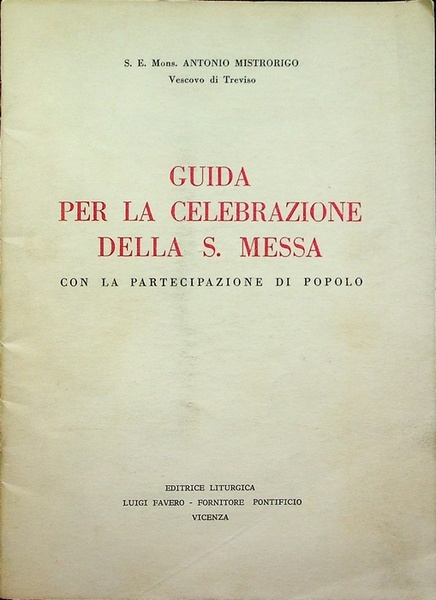 Guida per la celebrazione della S. Messa: con la partecipazione …