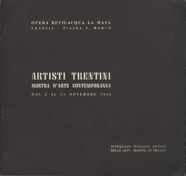 Artisti trentini: mostra d'arte contemporanea 2 - 15 novembre 1963; …