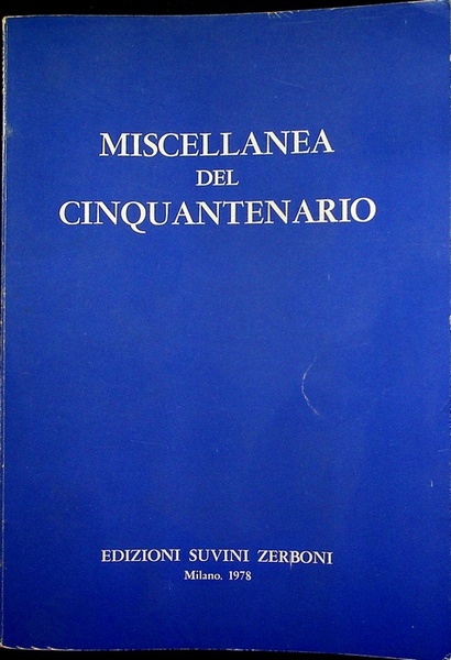 Miscellanea del cinquantenario = Die Stellung der italienischen Avantgarde in …