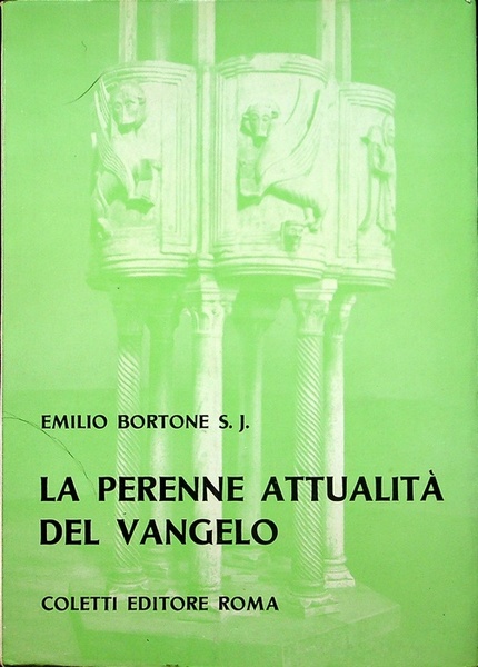 La perenne attualita del Vangelo: commento ai Vangeli festivi.