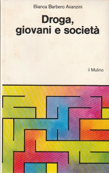 Droga, giovani e societÃ : per un'analisi sociologica della tossicomania …