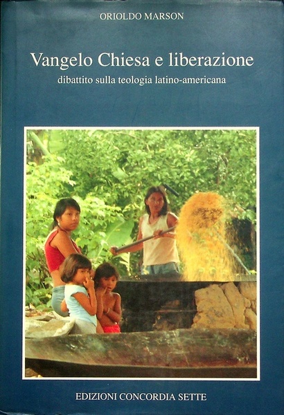 Vangelo Chiesa e liberazione: dibattito sulla teologia latino-americana.