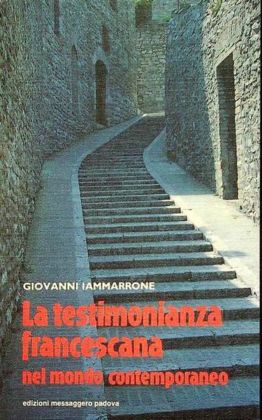 La testimonianza francescana nel mondo contemporaneo.