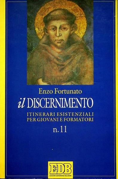 Il discernimento: itinerari esistenziali per giovani e formatori.