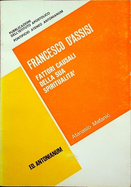 Francesco d'Assisi: fattori causali della sua spiritualitÃ .