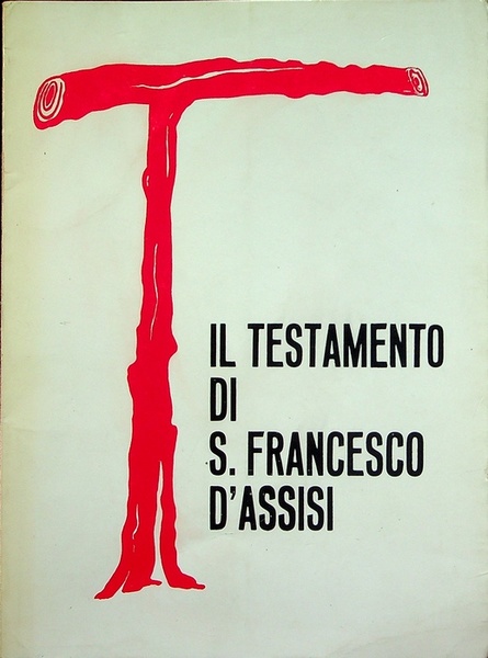 Il testamento di S. Francesco d'Assisi.