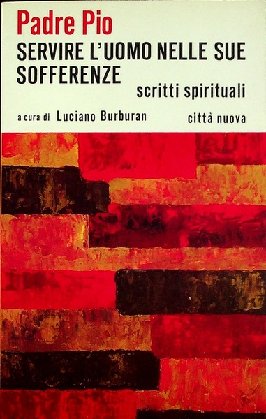 Servire l'uomo nelle sue sofferenze.
