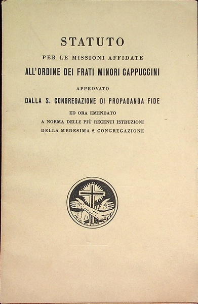 Statuto per le missioni affidate all'Ordine dei Frati Minori Cappuccini: …