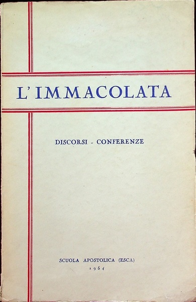 L'Immacolata: novena, tridui, panegirici, conferenze: nel IÂ° centenario della proclamazione …