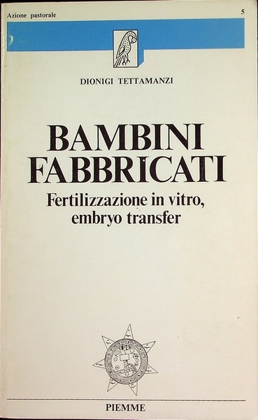 Bambini fabbricati: fertilizzazione in vitro, embryo transfer.