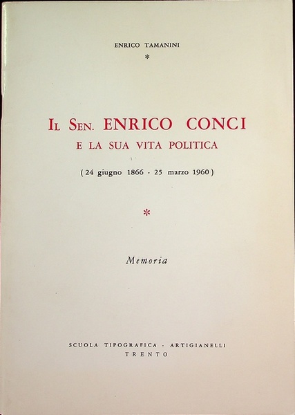 Il sen. Enrico Conci e la sua vita politica: 24 …
