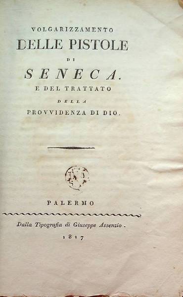 Volgarizzamento delle pistole di Seneca. E del trattato della provvidenza …