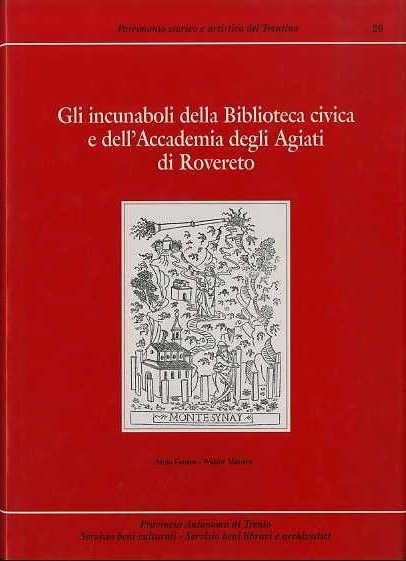 Gli incunaboli della Biblioteca civica e dell'Accademia degli Agiati di …