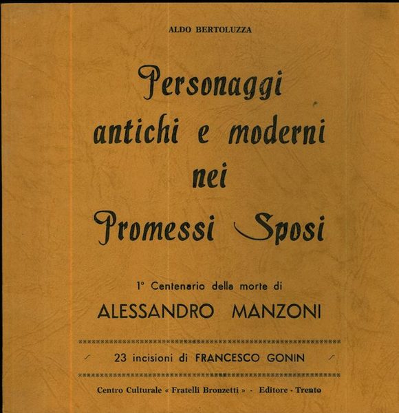 Personaggi antichi e moderni nei Promessi sposi: 1Â° centenario della …