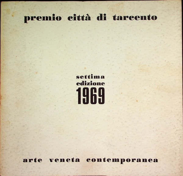 Biennale d'arte veneta contemporanea: settima edizione: cittÃ di Tarcento: dal …