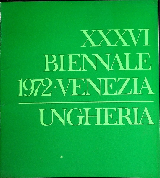 Ungheria: XXXVI Biennale 1972- Venezia.