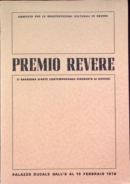 Premio Revere: 2 rassegna d'arte contemporanea riservata ai giovani.