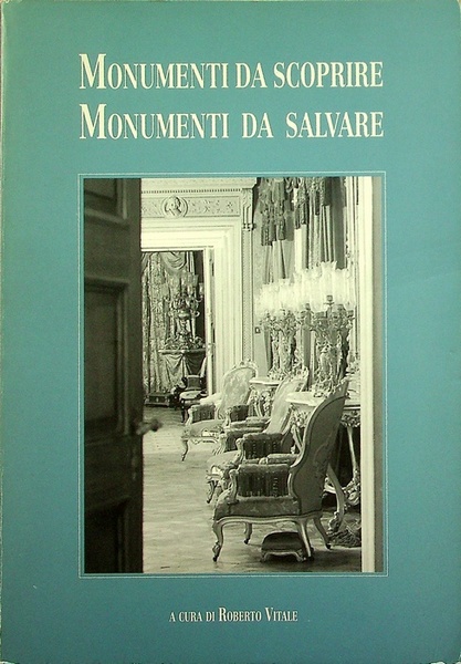 Monumenti da scoprire, monumenti da salvare.