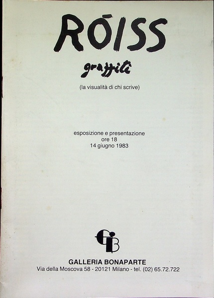 Roiss: graffiti: la visualitÃ di chi scrive.