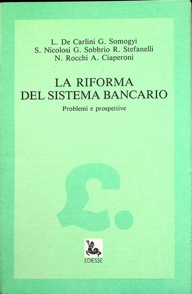 La riforma del sistema bancario: problemi e prospettive.