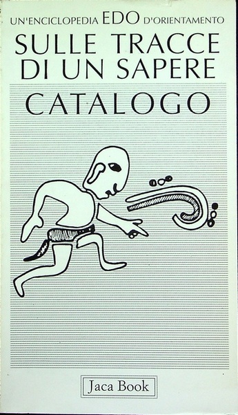 Sulle tracce di un sapere: catalogo: un'enciclopedia EDO d'orientamento.