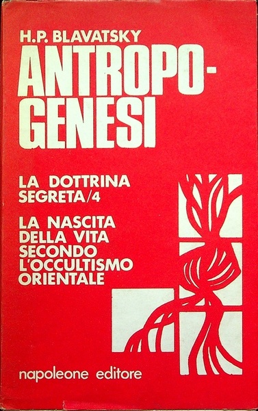 Antropogenesi: [La nascita della vita secondo l'occultismo orientale].
