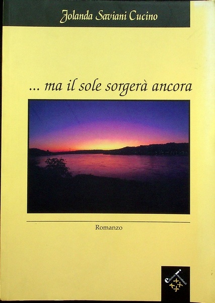 .Ma il sole sorgerÃ ancora: romanzo.