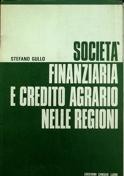 SocietÃ finanziaria e credito agrario nelle regioni.