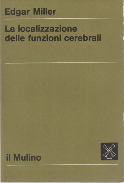 La localizzazione delle funzioni cerebrali.