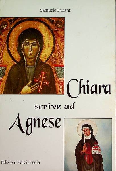 Le lettere di Santa Chiara d'Assisi a sant'Agnese di Praga: …