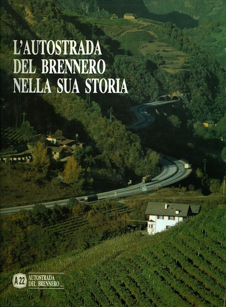 L'autostrada del Brennero nella sua storia.