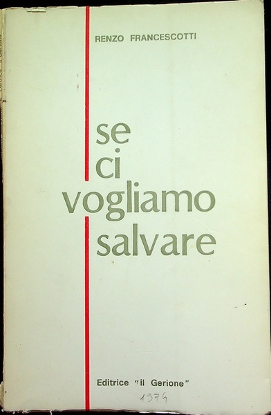 Se ci vogliamo salvare.