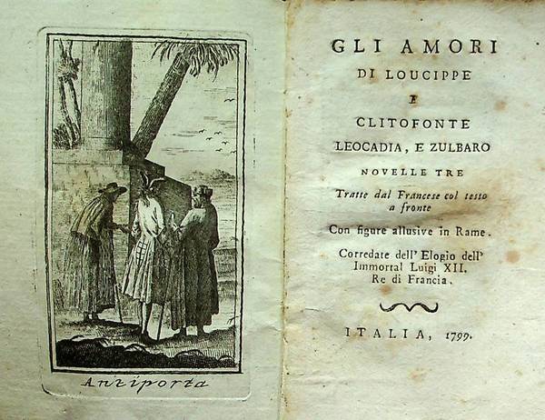 Gli amori di Loucippe e Clitofonte Leocadia, e Zulbaro novelle …