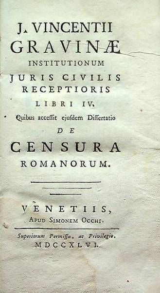 J. Vincentii Gravinae Institutionum juris civilis receptioris libri IV. Quibus …
