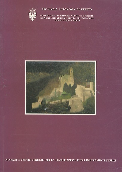 Indirizzi e criteri generali per la pianificazione degli insediamenti storici.