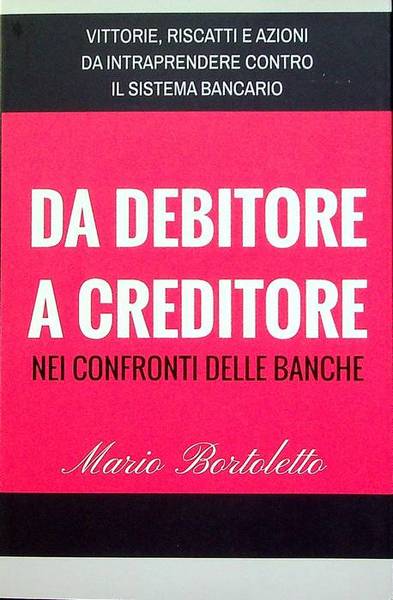 Da debitore a creditore nei confronti delle banche.