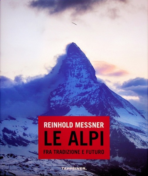 Le Alpi: fra tradizione e futuro.
