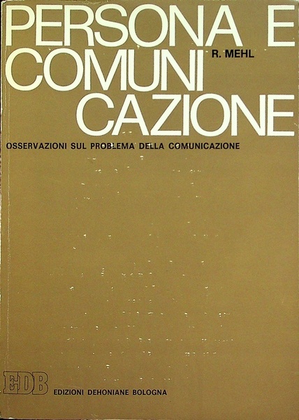 Persona e comunicazione: osservazioni sul problema della comunicazione.