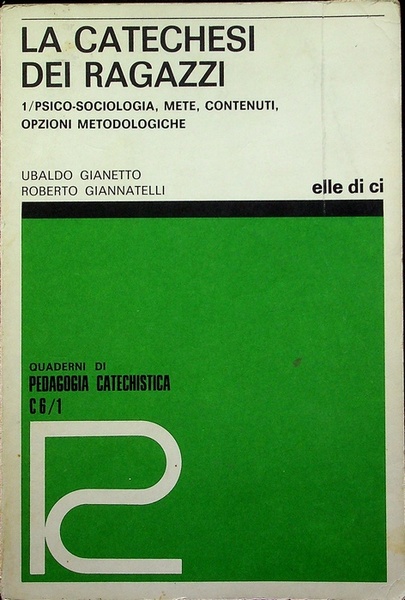 La catechesi dei ragazzi: catechesi ed educazione cristiana nell'etÃ della …