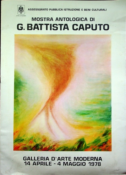Mostra antologica di G. Battista Caputo: Galleria d'arte moderna, 14 …