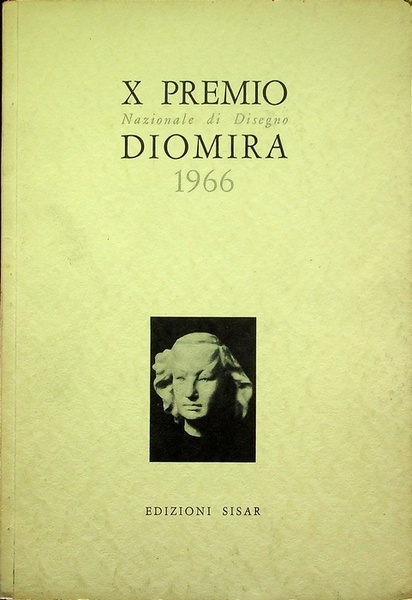 X Premio nazionale di disegno Diomira 1966: galleria Gian Ferrari, …