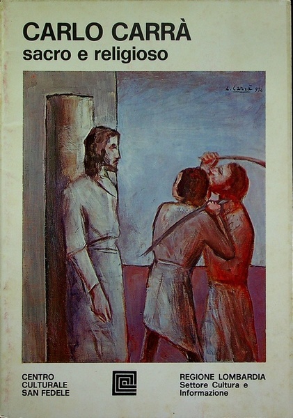 Carlo CarrÃ : sacro e religioso: Galleria San Fedele, Milano: …